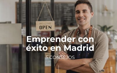 5 Consejos para emprender con éxito en Madrid